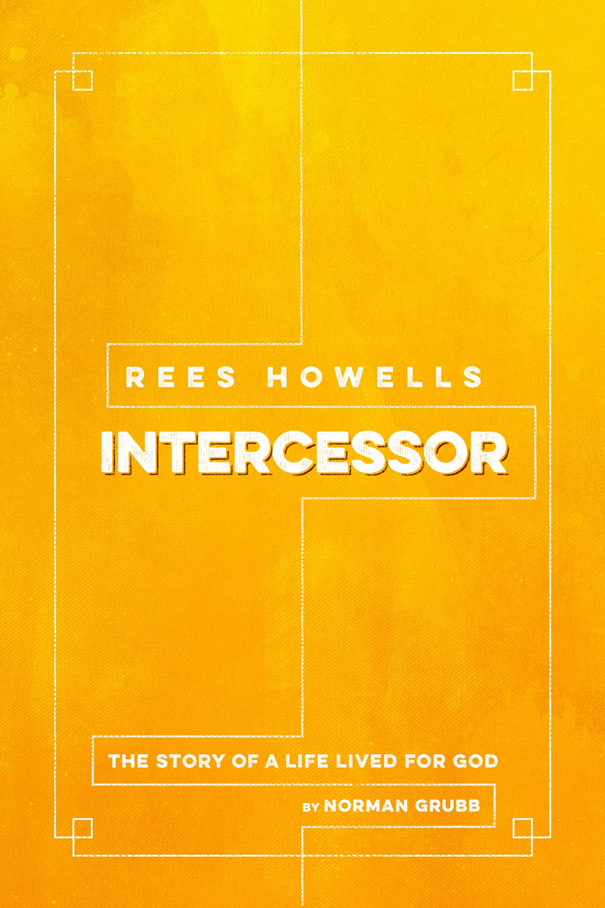 Rees Howells Intercessor