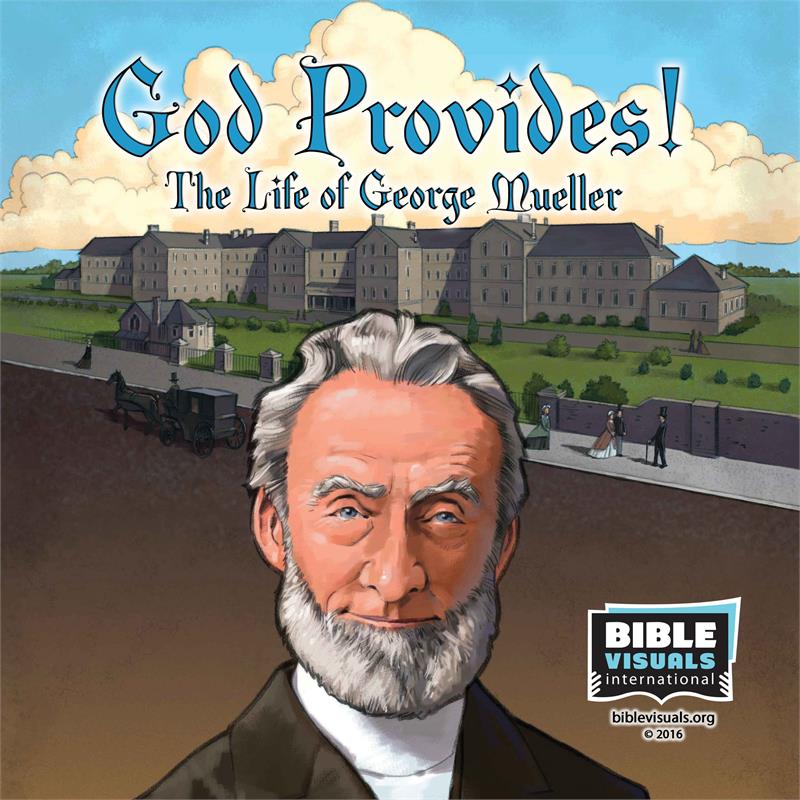 God Provides: The Life of George Mueller