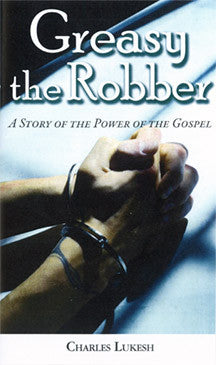 Greasy the Robber, A Story of the Power of the Gospel