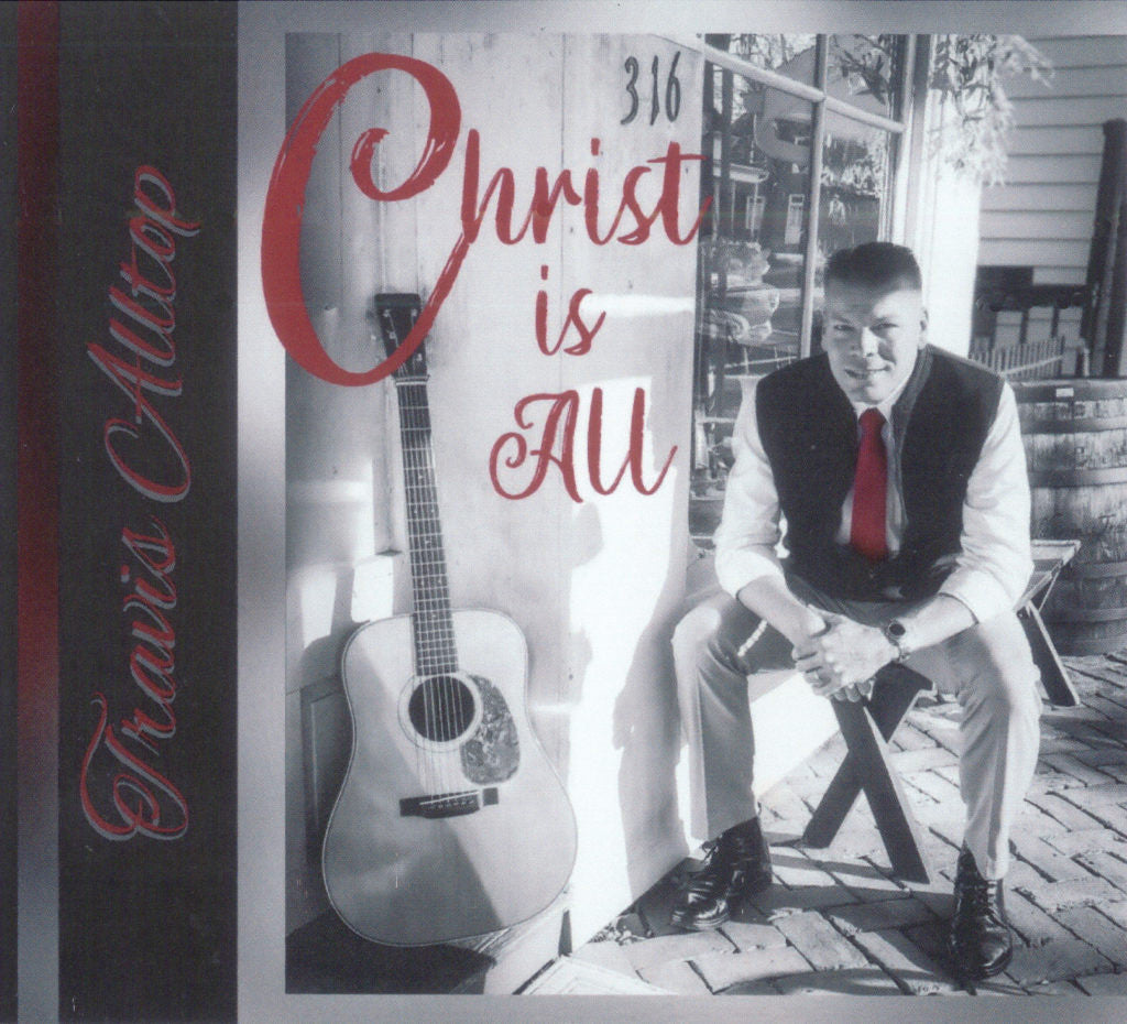 Christ is All - Travis Alltop