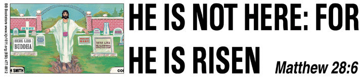 He Is Not Here - Sticker - Large
