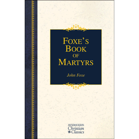 Foxe's Book of Martyrs