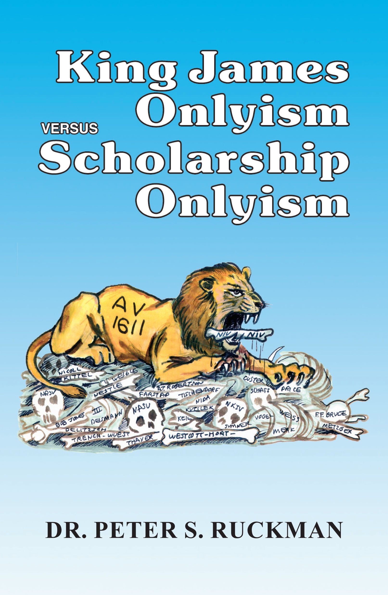 King James Onlyism vs. Scholarship Onlyism