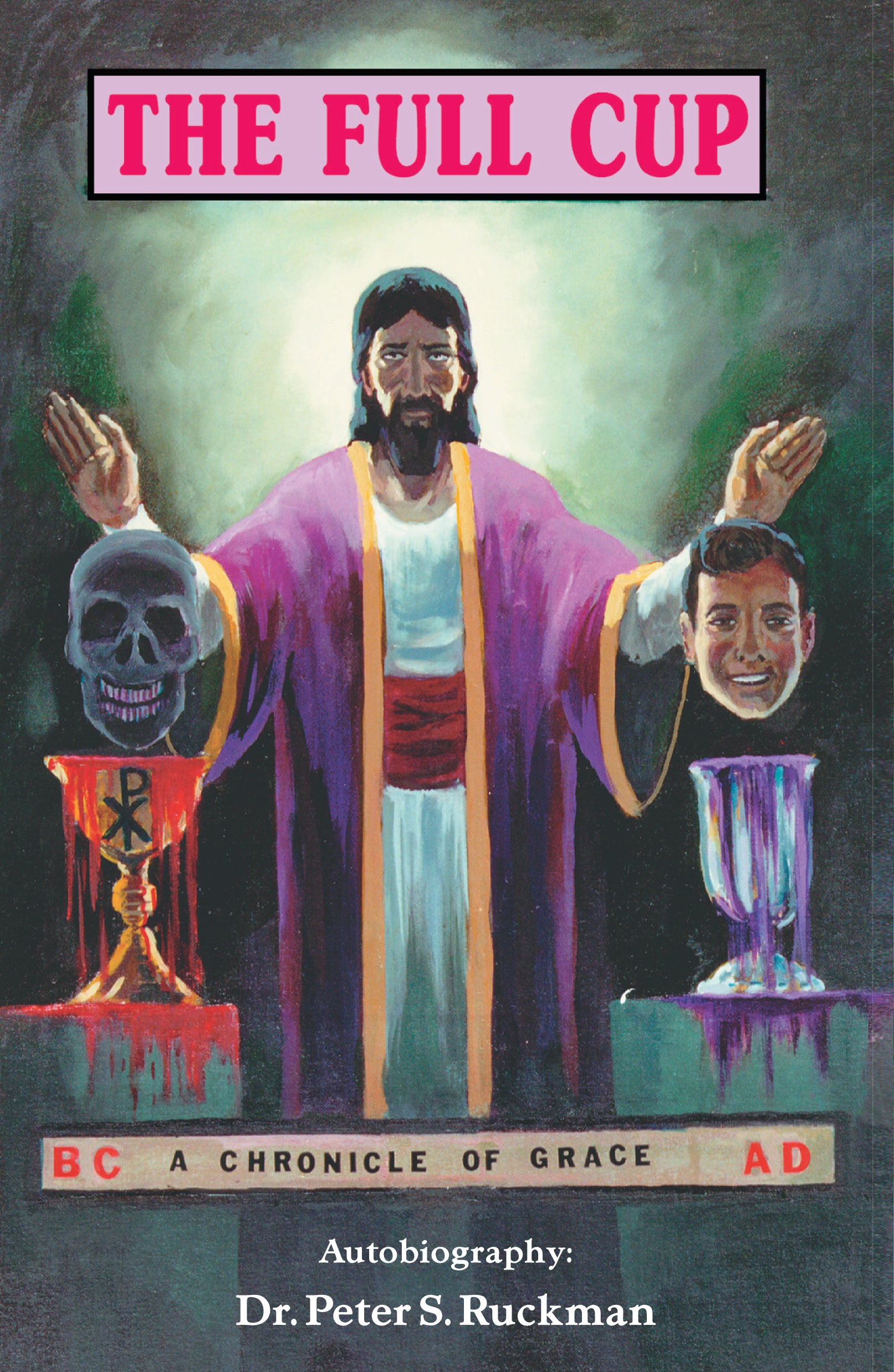 The Full Cup - A Chronicle of Grace