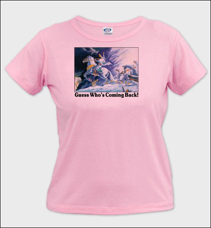 Guess Who's Coming Back - Ladies T-Shirt
